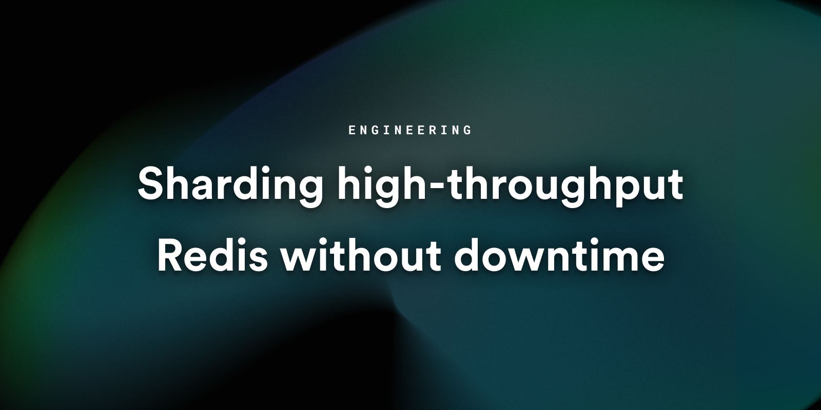 Featured image for Sharding high-throughput Redis without downtime blog post